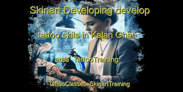 Skinart Developing develop tattoo skils in Kalan Ghat area | TattooTraining | TattooClasses | SkinartTraining-India