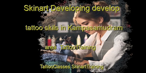 Skinart Developing develop tattoo skils in Kampasamudram area | #TattooTraining #TattooClasses #SkinartTraining-India