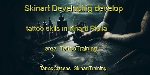 Skinart Developing develop tattoo skils in Kharti Piplia area | TattooTraining | TattooClasses | SkinartTraining-India