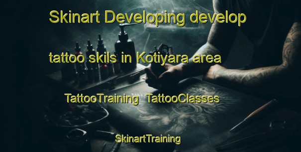 Skinart Developing develop tattoo skils in Kotiyara area | TattooTraining | TattooClasses | SkinartTraining-India