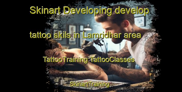 Skinart Developing develop tattoo skils in Lamridhar area | #TattooTraining #TattooClasses #SkinartTraining-India