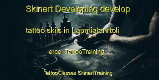 Skinart Developing develop tattoo skils in Lapmiatanrtoli area | #TattooTraining #TattooClasses #SkinartTraining-India