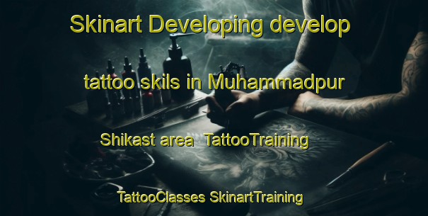 Skinart Developing develop tattoo skils in Muhammadpur Shikast area | #TattooTraining #TattooClasses #SkinartTraining-India