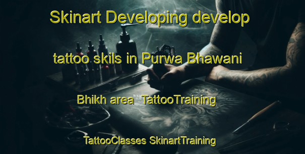 Skinart Developing develop tattoo skils in Purwa Bhawani Bhikh area | #TattooTraining #TattooClasses #SkinartTraining-India