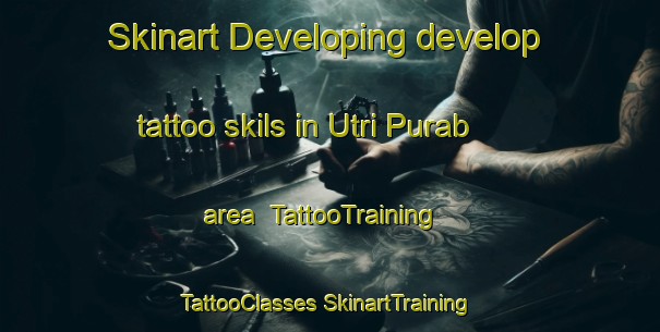 Skinart Developing develop tattoo skils in Utri Purab area | #TattooTraining #TattooClasses #SkinartTraining-India