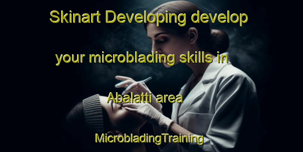 Skinart Developing develop your microblading skills in Abalatti area | #MicrobladingTraining #MicrobladingClasses #SkinartTraining-India