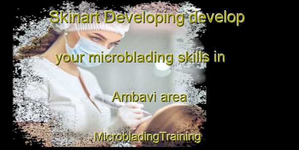 Skinart Developing develop your microblading skills in Ambavi area | #MicrobladingTraining #MicrobladingClasses #SkinartTraining-India