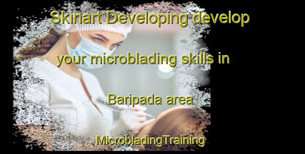 Skinart Developing develop your microblading skills in Baripada area | #MicrobladingTraining #MicrobladingClasses #SkinartTraining-India