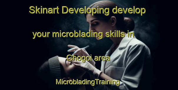 Skinart Developing develop your microblading skills in Ghogoi area | #MicrobladingTraining #MicrobladingClasses #SkinartTraining-India