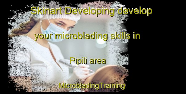 Skinart Developing develop your microblading skills in Pipili area | #MicrobladingTraining #MicrobladingClasses #SkinartTraining-India