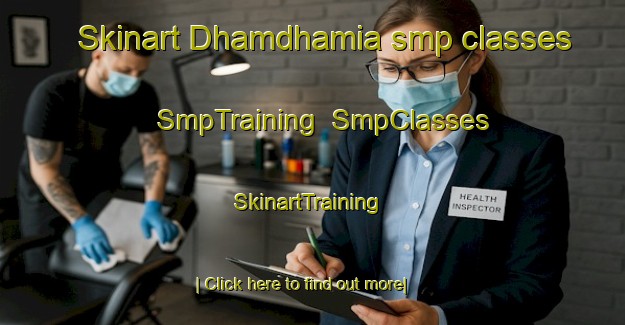 Skinart Dhamdhamia smp classes | SmpTraining | SmpClasses | SkinartTraining-India