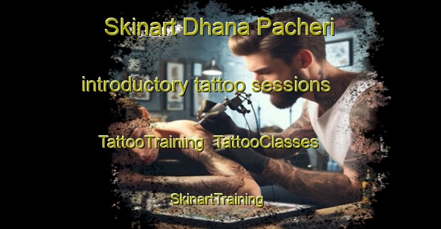 Skinart Dhana Pacheri introductory tattoo sessions | TattooTraining | TattooClasses | SkinartTraining-India
