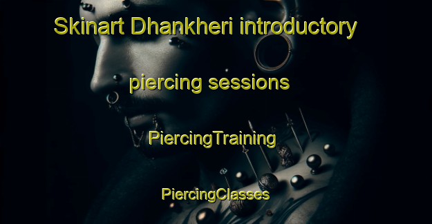 Skinart Dhankheri introductory piercing sessions | #PiercingTraining #PiercingClasses #SkinartTraining-India