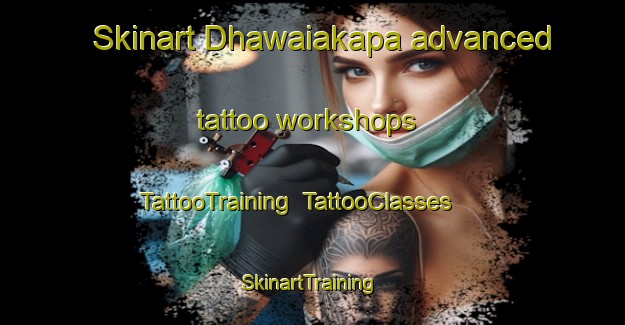 Skinart Dhawaiakapa advanced tattoo workshops | TattooTraining | TattooClasses | SkinartTraining-India