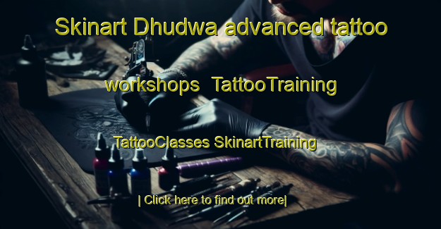 Skinart Dhudwa advanced tattoo workshops | #TattooTraining #TattooClasses #SkinartTraining-India