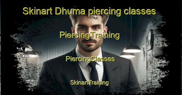 Skinart Dhuma piercing classes | #PiercingTraining #PiercingClasses #SkinartTraining-India