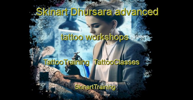 Skinart Dhursara advanced tattoo workshops | TattooTraining | TattooClasses | SkinartTraining-India