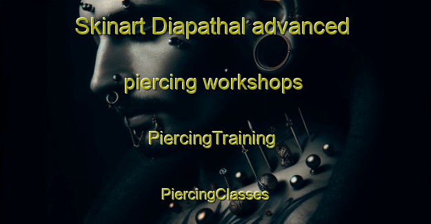 Skinart Diapathal advanced piercing workshops | #PiercingTraining #PiercingClasses #SkinartTraining-India