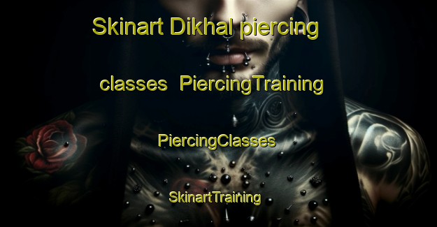 Skinart Dikhal piercing classes | #PiercingTraining #PiercingClasses #SkinartTraining-India