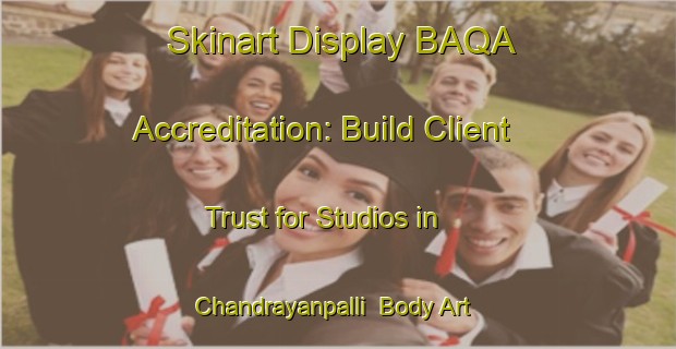 Skinart Display BAQA Accreditation: Build Client Trust for Studios in Chandrayanpalli | Body Art Qualification Authority | BAQA-India