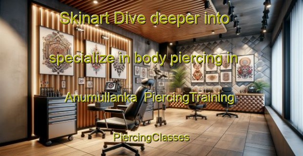 Skinart Dive deeper into specialize in body piercing in Anumullanka | #PiercingTraining #PiercingClasses #SkinartTraining-India