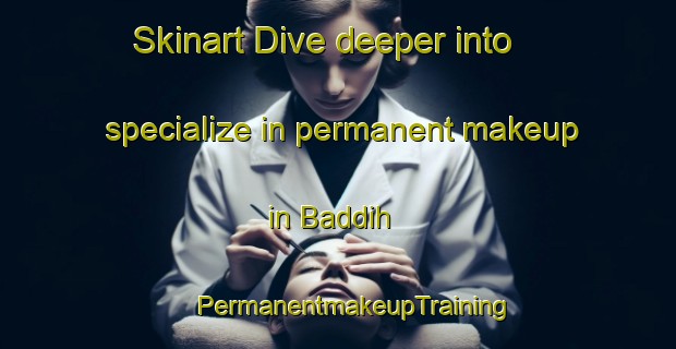 Skinart Dive deeper into specialize in permanent makeup in Baddih | #PermanentmakeupTraining #PermanentmakeupClasses #SkinartTraining-India