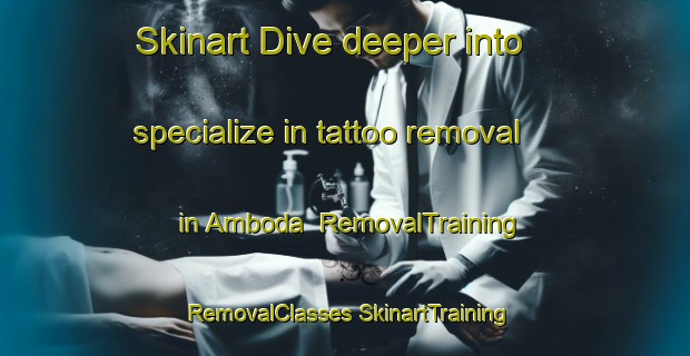 Skinart Dive deeper into specialize in tattoo removal in Amboda | #RemovalTraining #RemovalClasses #SkinartTraining-India