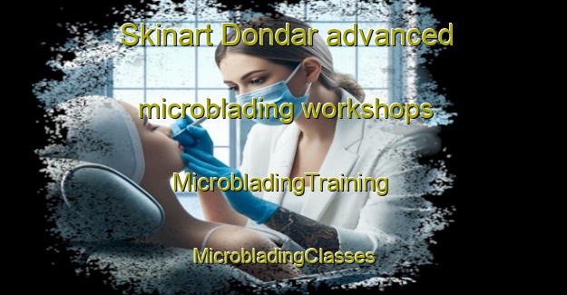 Skinart Dondar advanced microblading workshops | #MicrobladingTraining #MicrobladingClasses #SkinartTraining-India