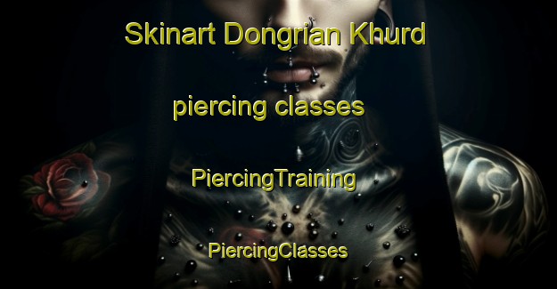 Skinart Dongrian Khurd piercing classes | #PiercingTraining #PiercingClasses #SkinartTraining-India