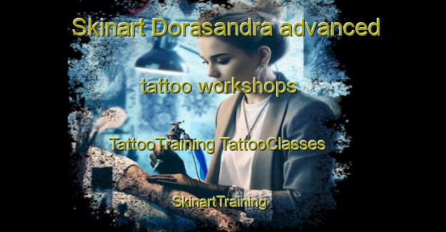 Skinart Dorasandra advanced tattoo workshops | #TattooTraining #TattooClasses #SkinartTraining-India