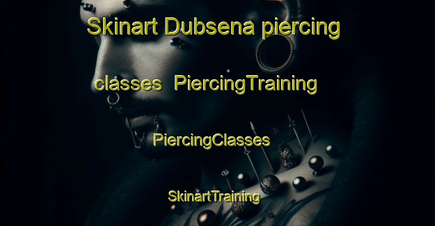 Skinart Dubsena piercing classes | PiercingTraining | PiercingClasses | SkinartTraining-India