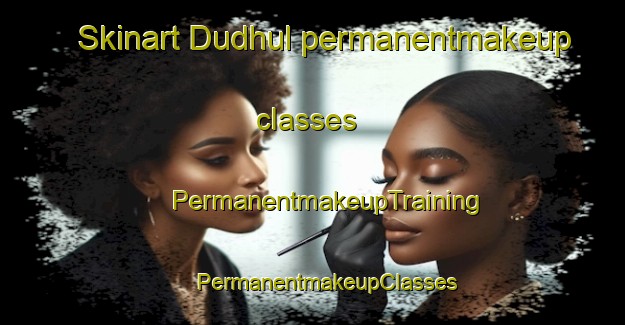 Skinart Dudhul permanentmakeup classes | #PermanentmakeupTraining #PermanentmakeupClasses #SkinartTraining-India