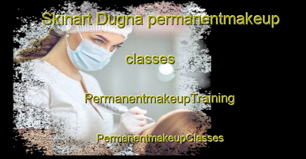 Skinart Dugna permanentmakeup classes | #PermanentmakeupTraining #PermanentmakeupClasses #SkinartTraining-India