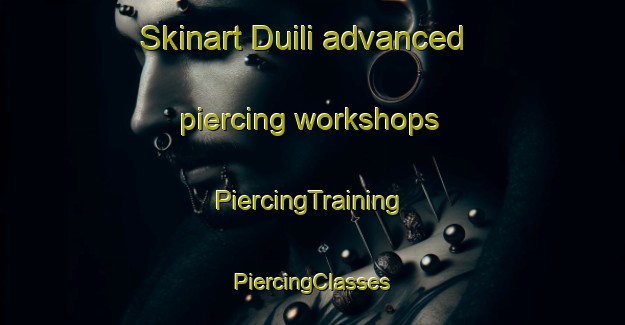 Skinart Duili advanced piercing workshops | #PiercingTraining #PiercingClasses #SkinartTraining-India