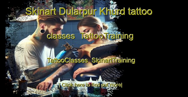 Skinart Dularpur Khurd tattoo classes | TattooTraining | TattooClasses | SkinartTraining-India