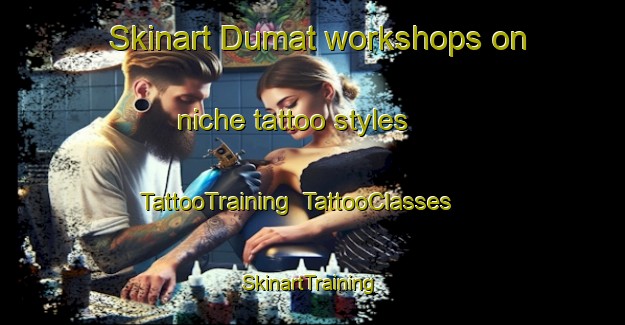 Skinart Dumat workshops on niche tattoo styles | TattooTraining | TattooClasses | SkinartTraining-India
