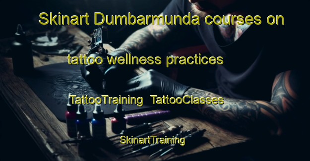 Skinart Dumbarmunda courses on tattoo wellness practices | TattooTraining | TattooClasses | SkinartTraining-India