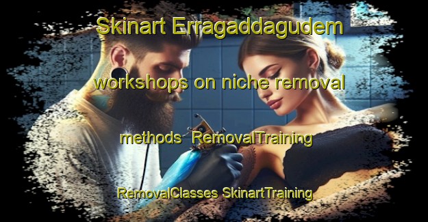 Skinart Erragaddagudem workshops on niche removal methods | #RemovalTraining #RemovalClasses #SkinartTraining-India