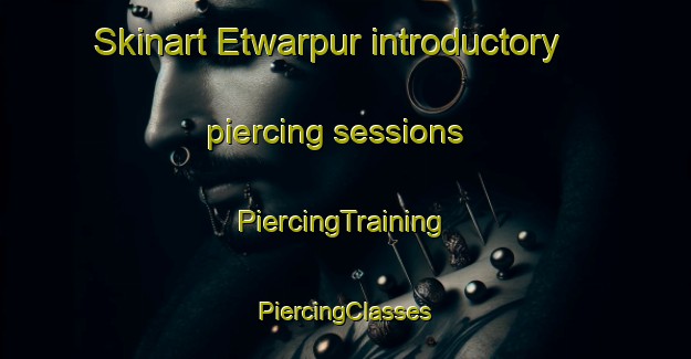 Skinart Etwarpur introductory piercing sessions | #PiercingTraining #PiercingClasses #SkinartTraining-India