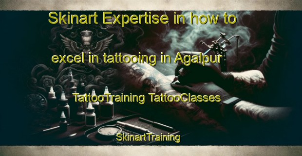 Skinart Expertise in how to excel in tattooing in Agalpur | #TattooTraining #TattooClasses #SkinartTraining-India