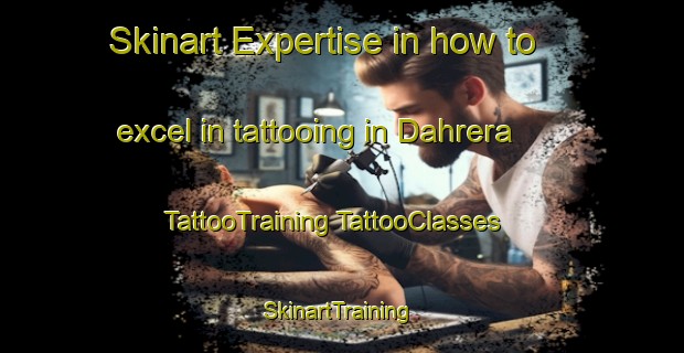 Skinart Expertise in how to excel in tattooing in Dahrera | #TattooTraining #TattooClasses #SkinartTraining-India