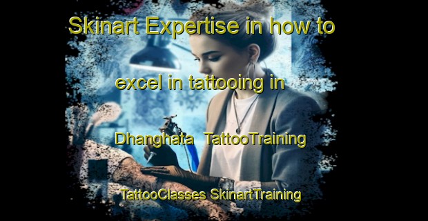 Skinart Expertise in how to excel in tattooing in Dhanghata | #TattooTraining #TattooClasses #SkinartTraining-India