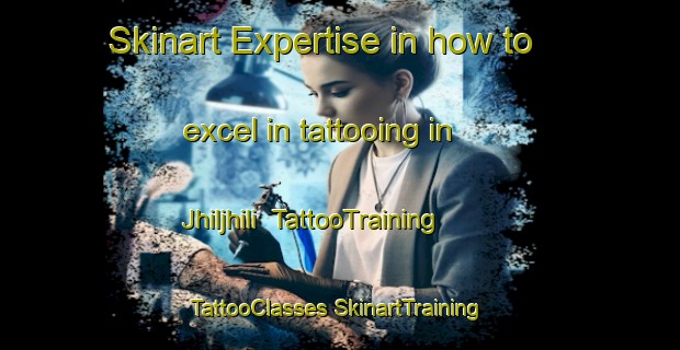 Skinart Expertise in how to excel in tattooing in Jhiljhili | #TattooTraining #TattooClasses #SkinartTraining-India