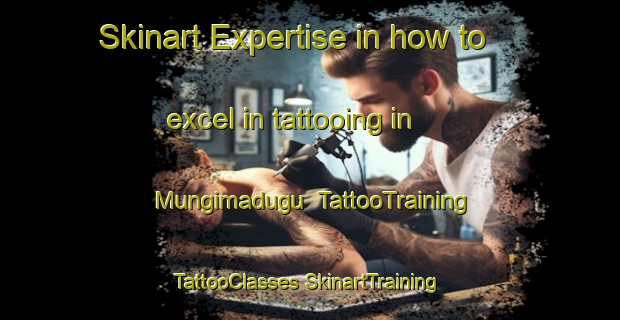 Skinart Expertise in how to excel in tattooing in Mungimadugu | #TattooTraining #TattooClasses #SkinartTraining-India