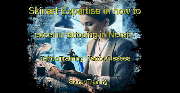 Skinart Expertise in how to excel in tattooing in Neran | TattooTraining | TattooClasses | SkinartTraining-India