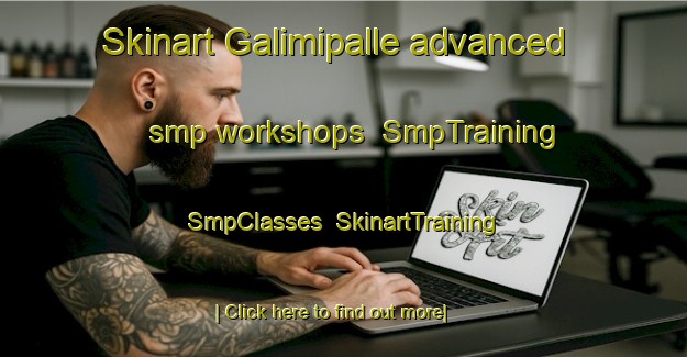 Skinart Galimipalle advanced smp workshops | SmpTraining | SmpClasses | SkinartTraining-India