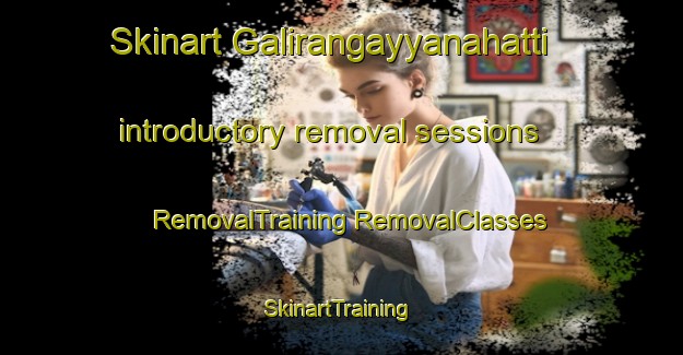 Skinart Galirangayyanahatti introductory removal sessions | #RemovalTraining #RemovalClasses #SkinartTraining-India