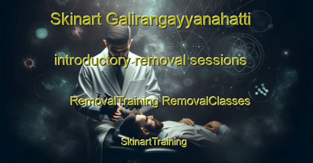 Skinart Galirangayyanahatti introductory removal sessions | #RemovalTraining #RemovalClasses #SkinartTraining-India