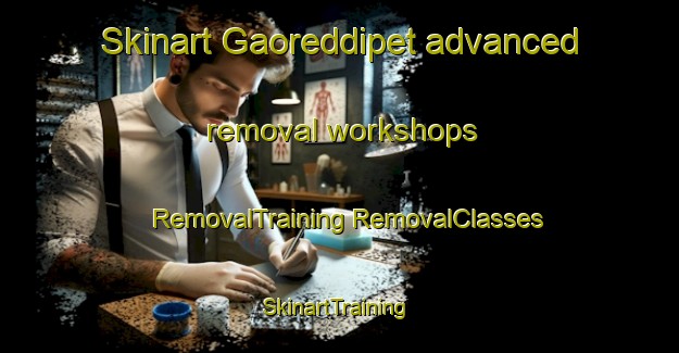 Skinart Gaoreddipet advanced removal workshops | #RemovalTraining #RemovalClasses #SkinartTraining-India