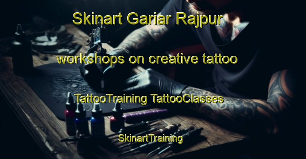 Skinart Gariar Rajpur workshops on creative tattoo | #TattooTraining #TattooClasses #SkinartTraining-India